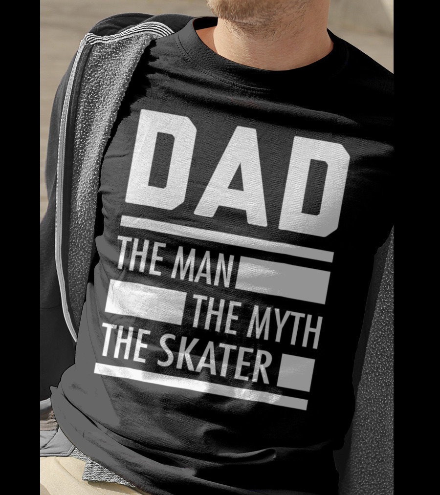 DAD THE MAN THE MYTH THE SKATER For Skaters93 T-Shirt