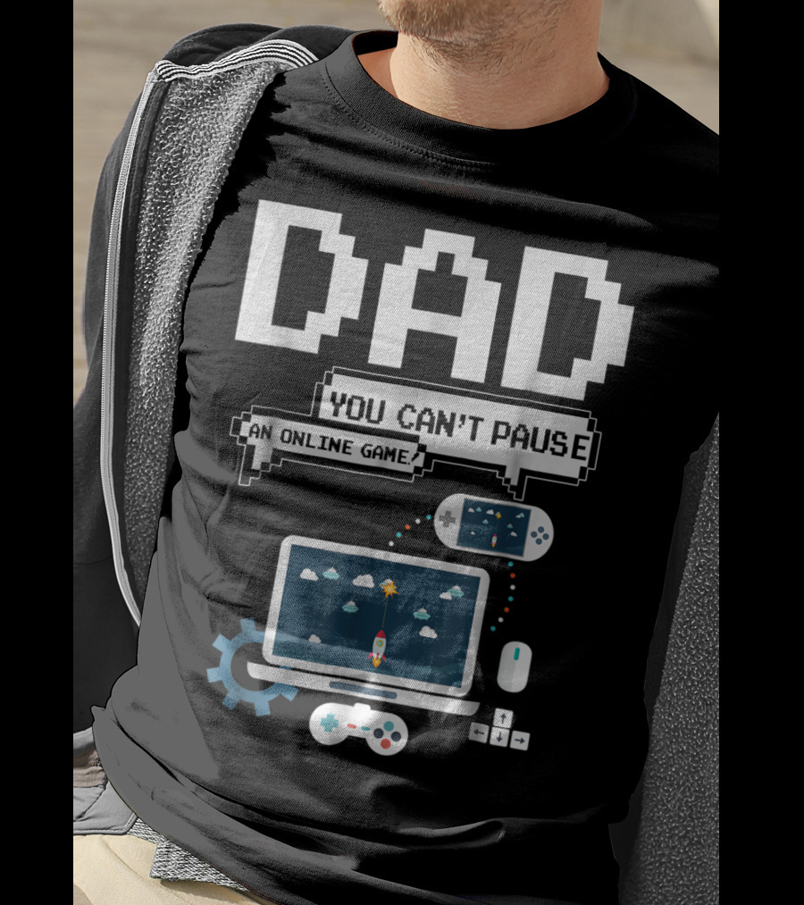 DAD You Can't Pause An Online Game Gamer Laptop Controller Pixel T-Shirt