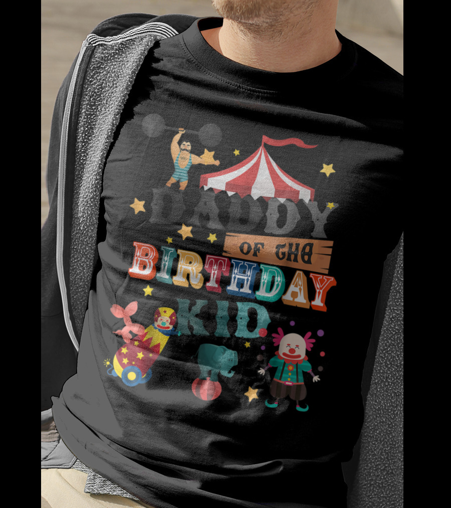 Daddy Of The Birthday Kid Circus Theme With Clowns And Elephant T-Shirt