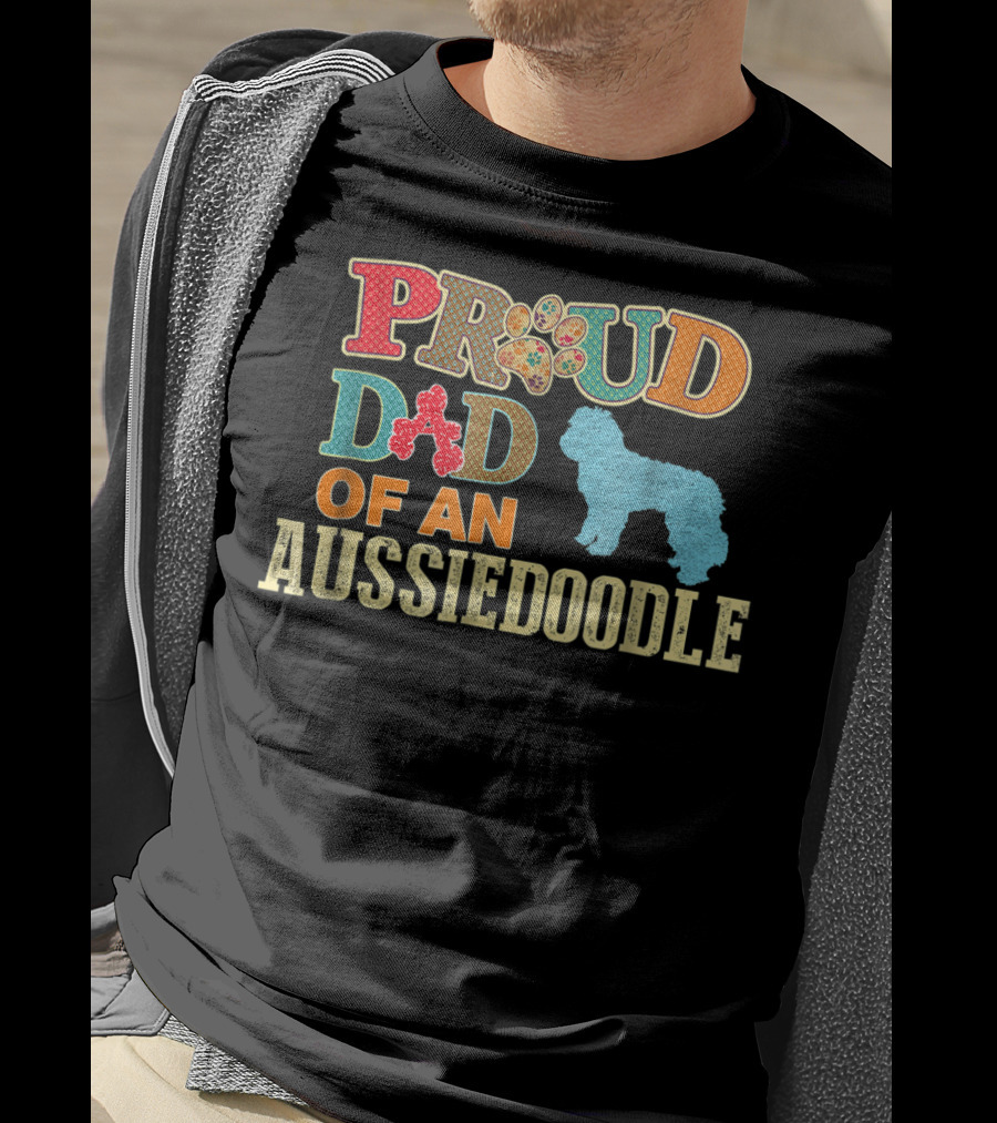 Proud Dad Of An Aussiedoodle T-Shirt
