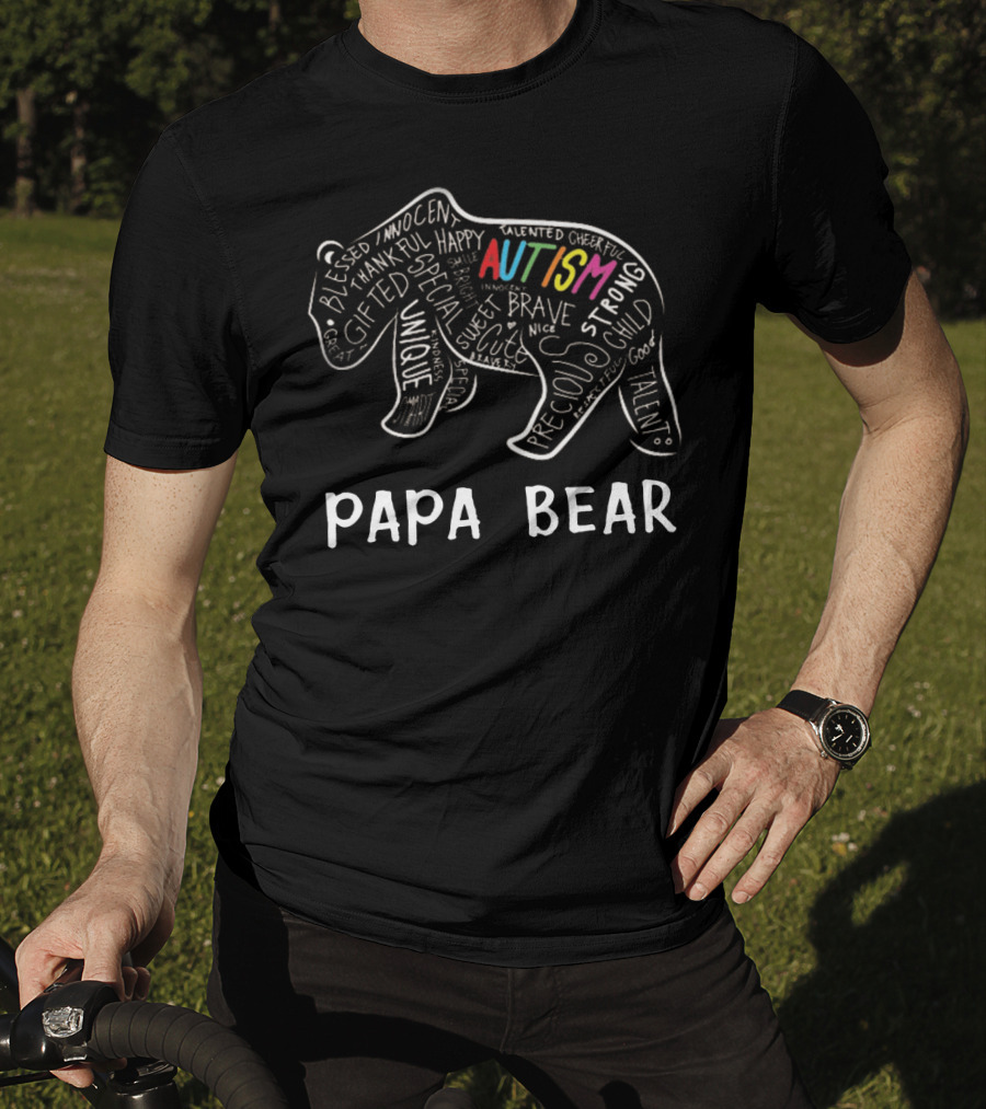 Papa Bear Autism Awareness Innocent Unique Strong Talent Support Love T-Shirt