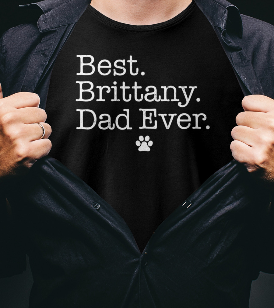 Best Brittany Dad Ever With Paw Prints T-Shirt