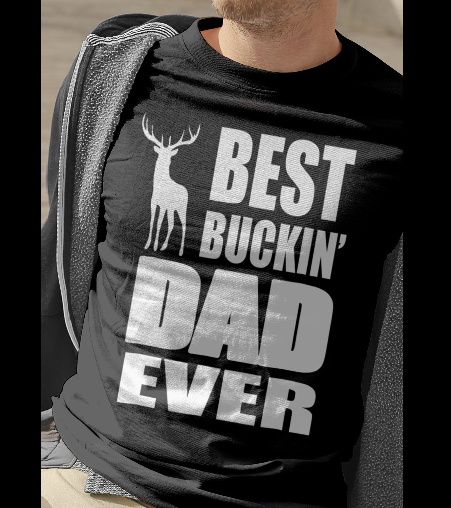 Best Buckin' Dad Ever Deer Hunting Enthusiast T-Shirt