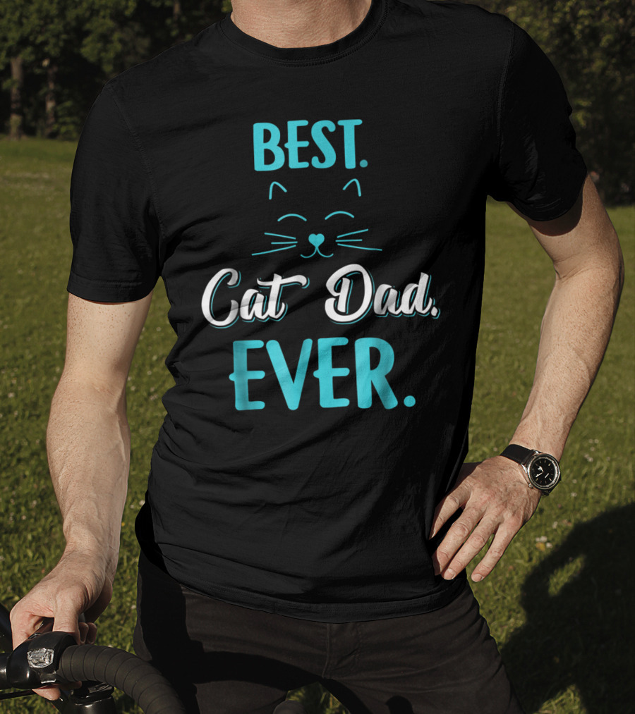 BEST CAT DAD EVER Funny Cat Lover S65 T-Shirt