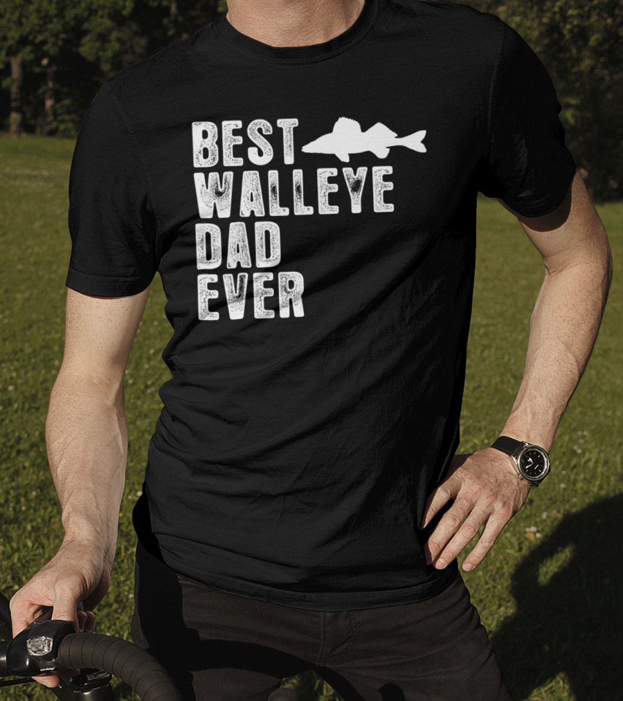Best Walleye Dad Ever Fishing T-Shirt