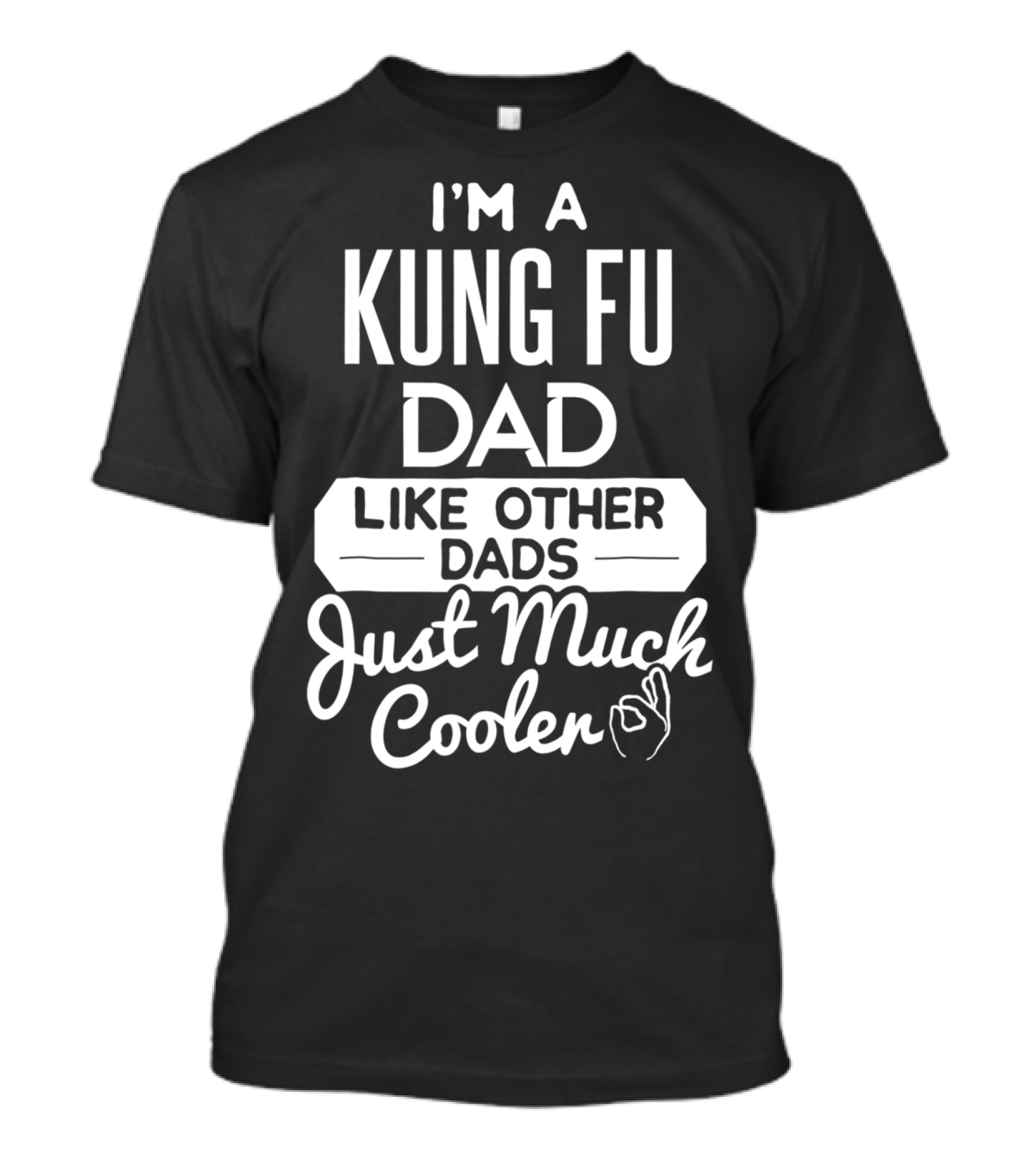 I'm A Kung Fu Dad Like Other Dads Just Much Cooler T-Shirt