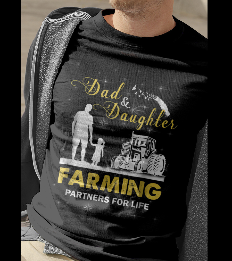 Dad And Daughter Farming Partners For Life Tractor T-Shirt