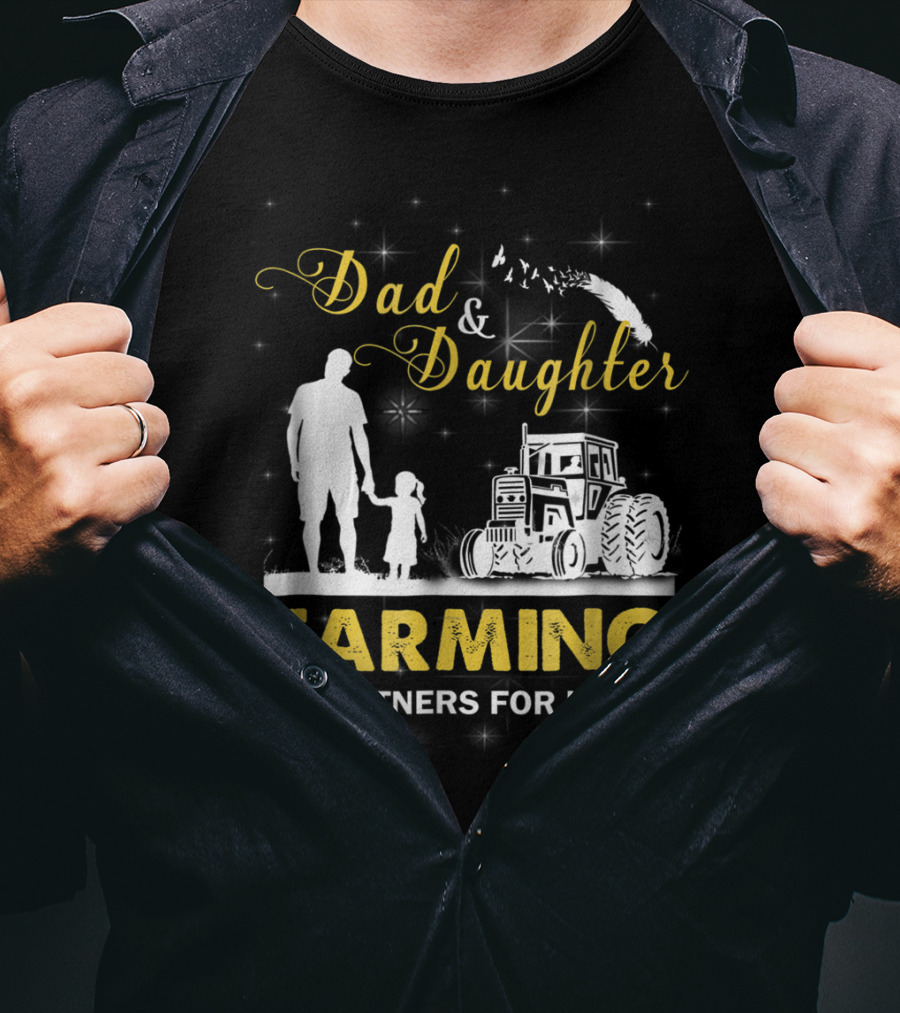 Dad And Daughter Farming Partners For Life Tractor T-Shirt