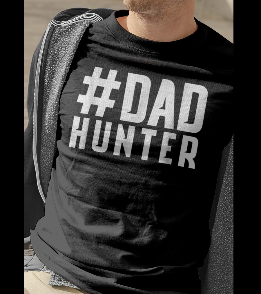 DAD Hunter Funny Daddy Hunting Fishing Father T-Shirt
