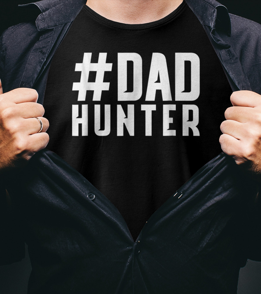 DAD Hunter Funny Daddy Hunting Fishing Father T-Shirt