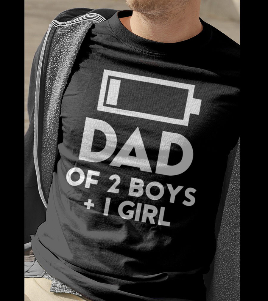 Dad Of 2 Boys 1 Girl Battery Low Fun Gift For Men61 T-Shirt