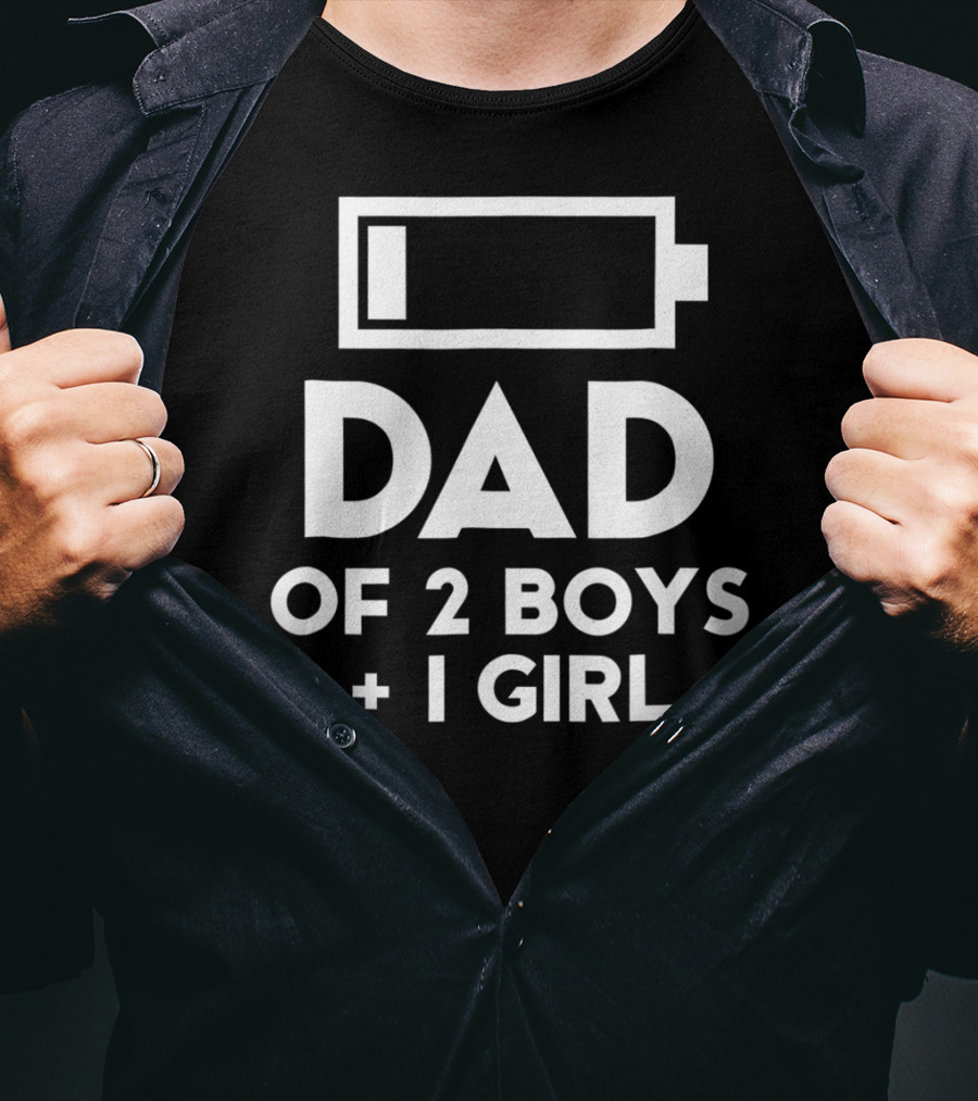 Dad Of 2 Boys 1 Girl Battery Low Fun Gift For Men61 T-Shirt