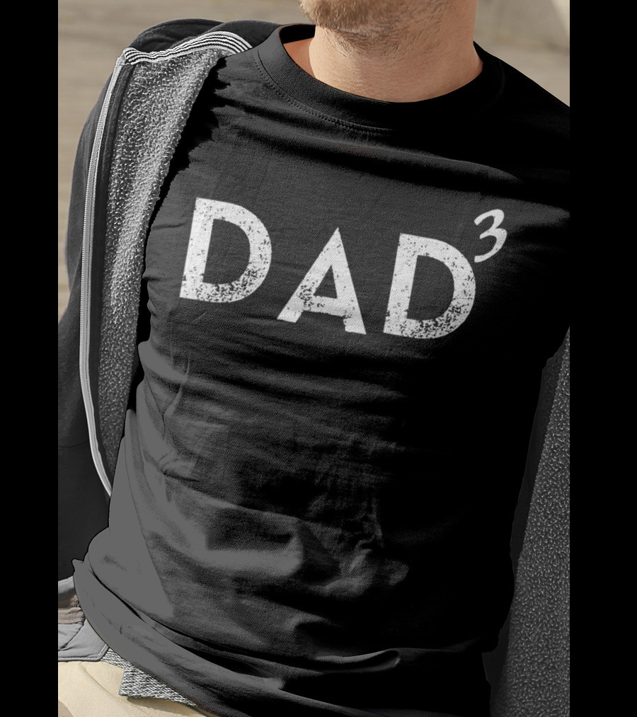 Dad Of 3 Father Of Three Text T-Shirt