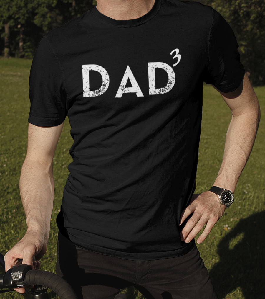 Dad Of 3 Father Of Three Text T-Shirt