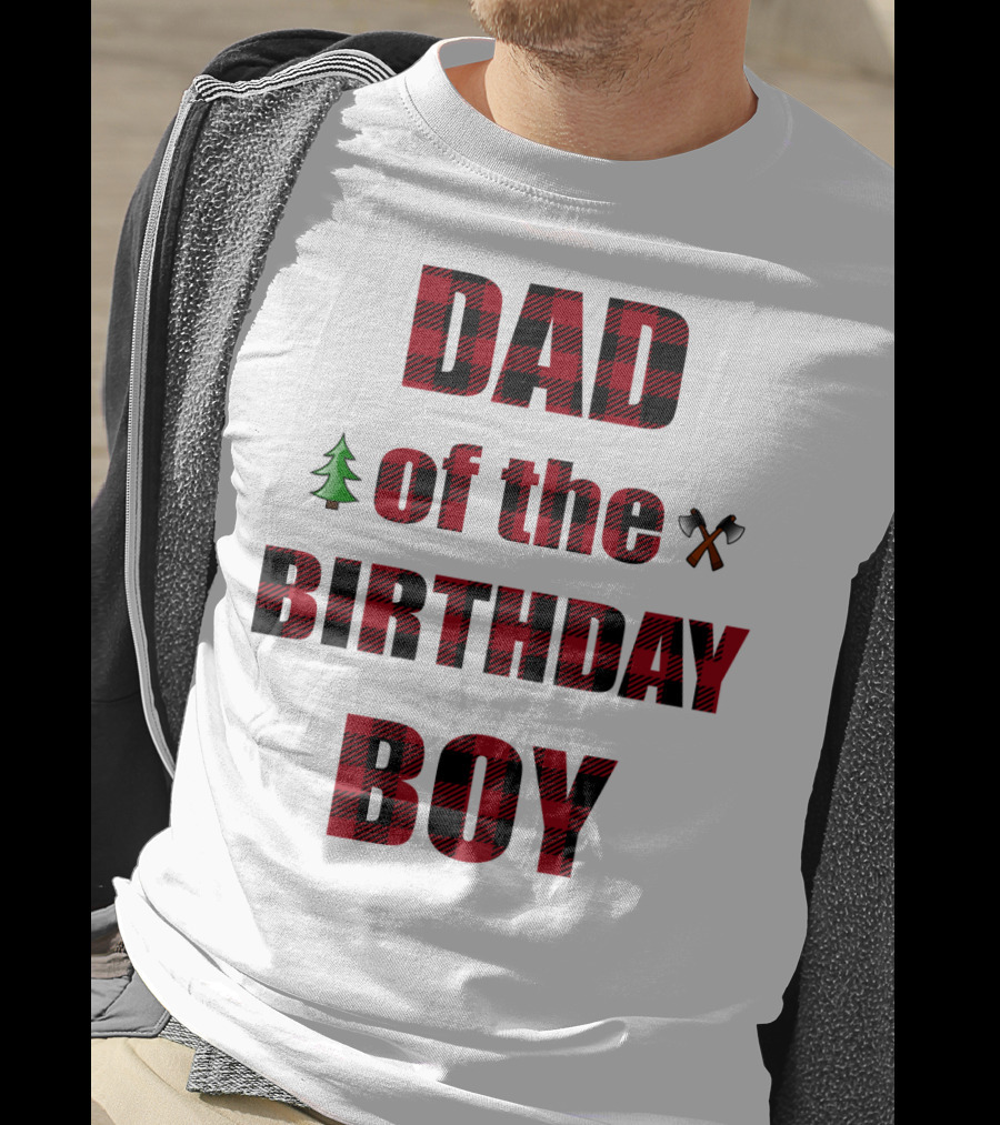 Dad Of The Birthday Boy Tree And Crossed Axes Plaid Lumberjack Birthday Party T-Shirt