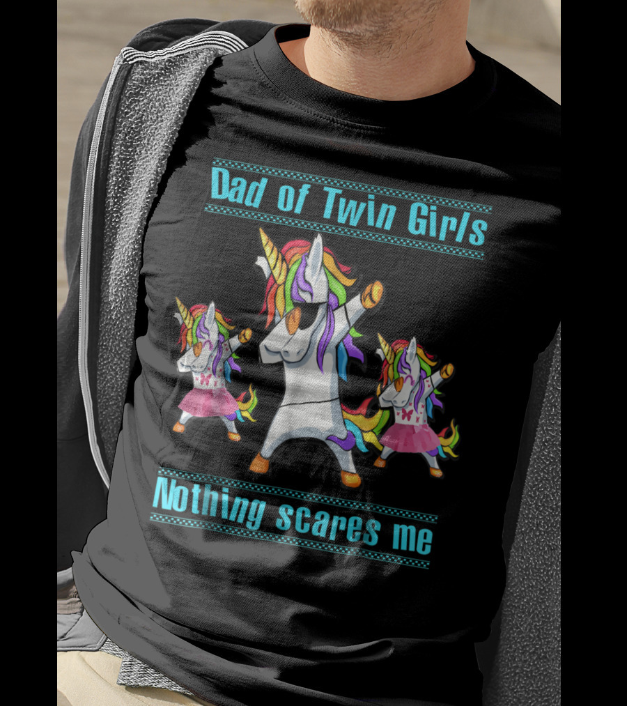 Dad Of Twin Girls Nothing Scares Me Dabbing Unicorn Trio T-Shirt