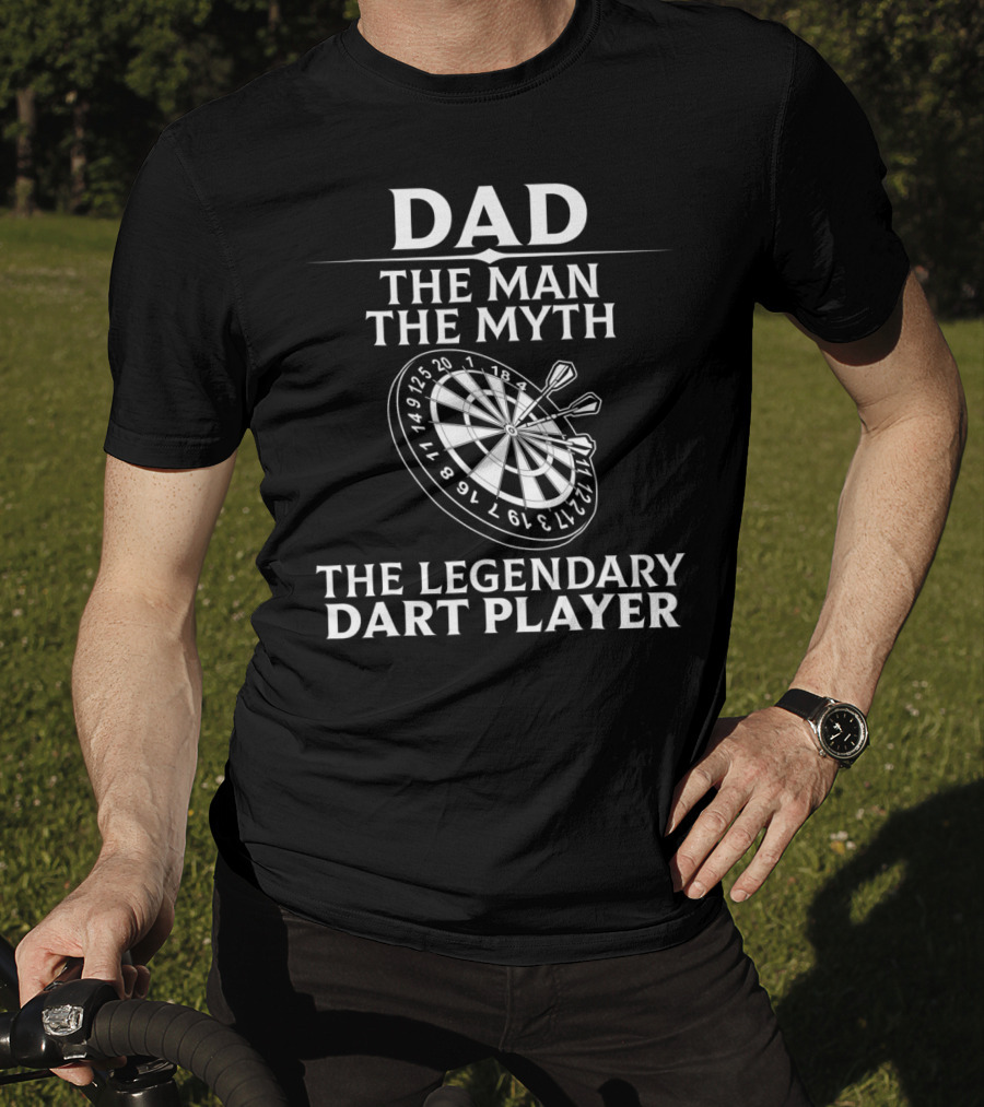 Dad The Man The Myth The Legendary Dart Player T-Shirt