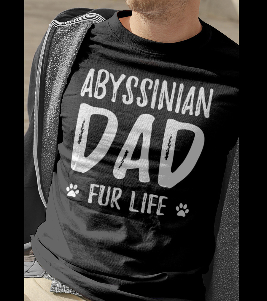 Abyssinian Cat Dad Fur Life Funny Cat Lover Idea37 T-Shirt