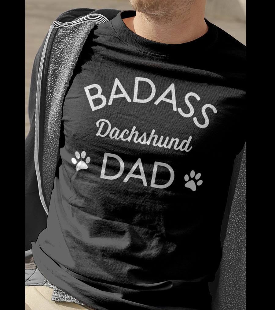 Badass Dachshund Dad I Love My Dog Paws T-Shirt
