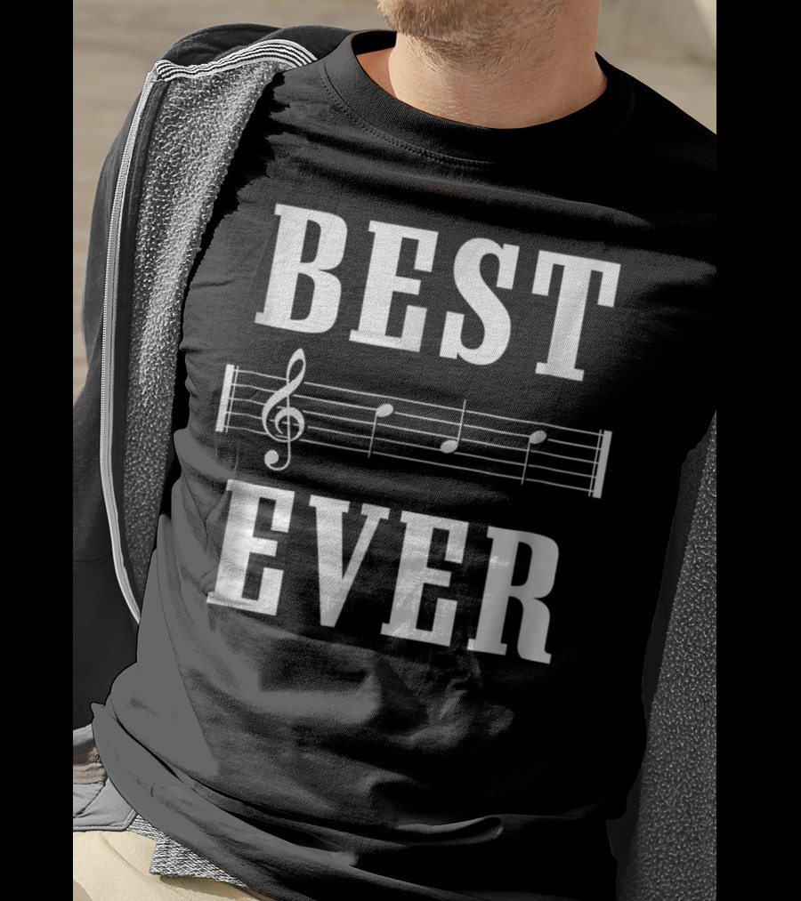 Best Dad Song Ever Tahirt96 Best Ever Musical Notes T-Shirt