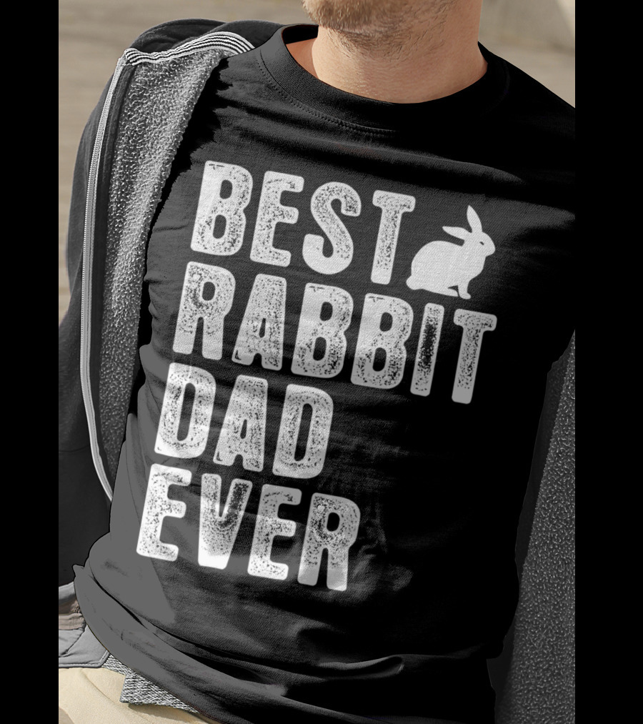 Best Rabbit Dad Ever Rabbit T-Shirt