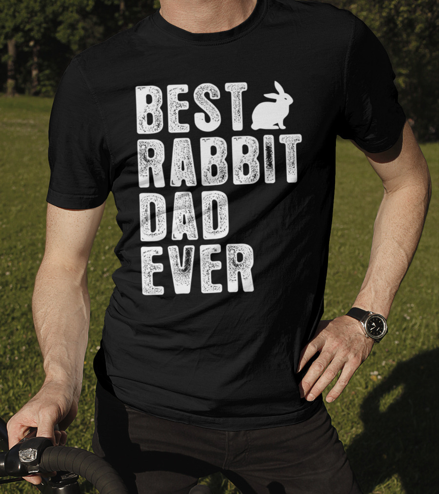 Best Rabbit Dad Ever Rabbit T-Shirt