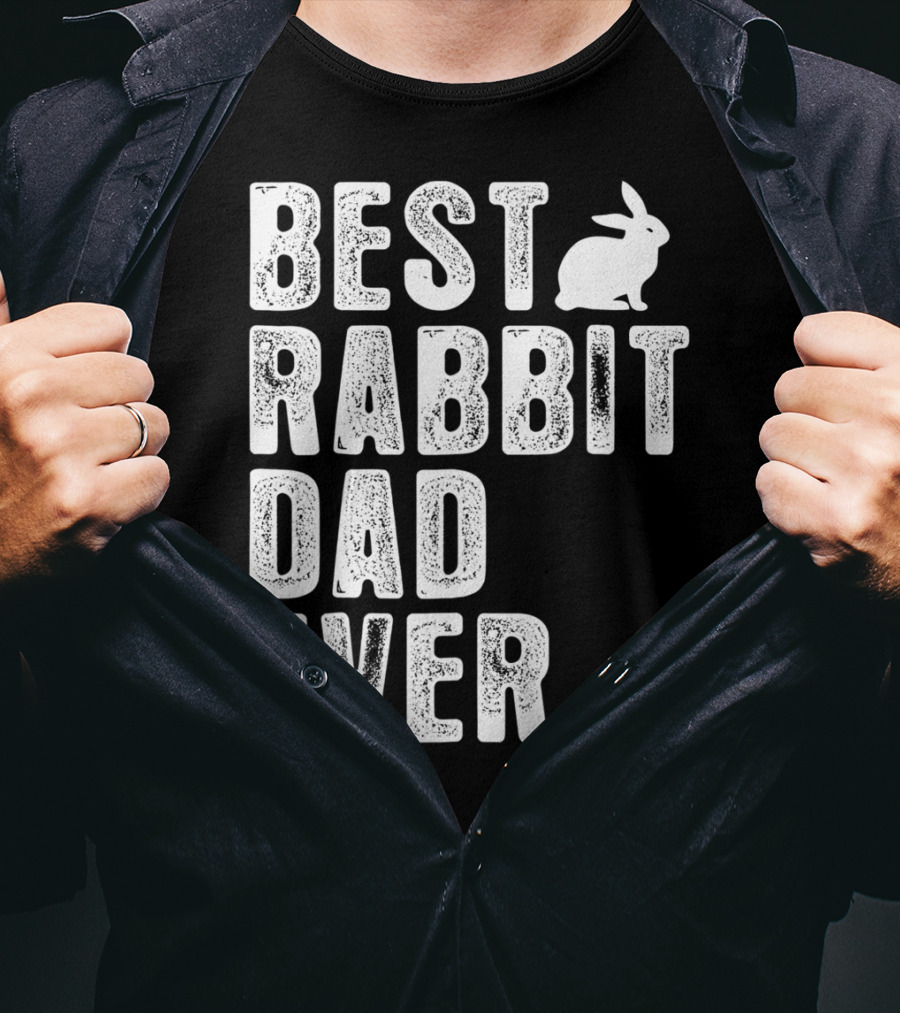 Best Rabbit Dad Ever Rabbit T-Shirt