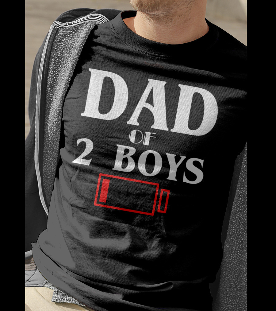 Dad Of 2 Boys Low Battery Funny Idea Best T-Shirt