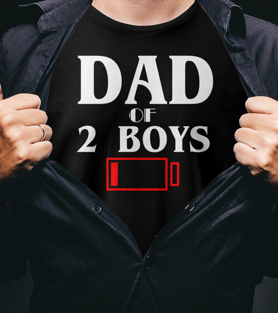 Dad Of 2 Boys Low Battery Funny Idea Best T-Shirt