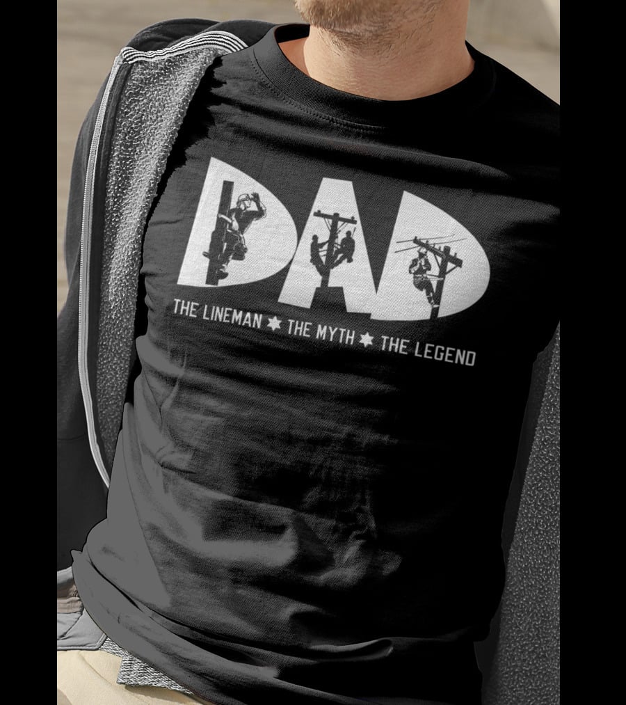 Dad The Lineman The Myth The Legend Lineman T-Shirt