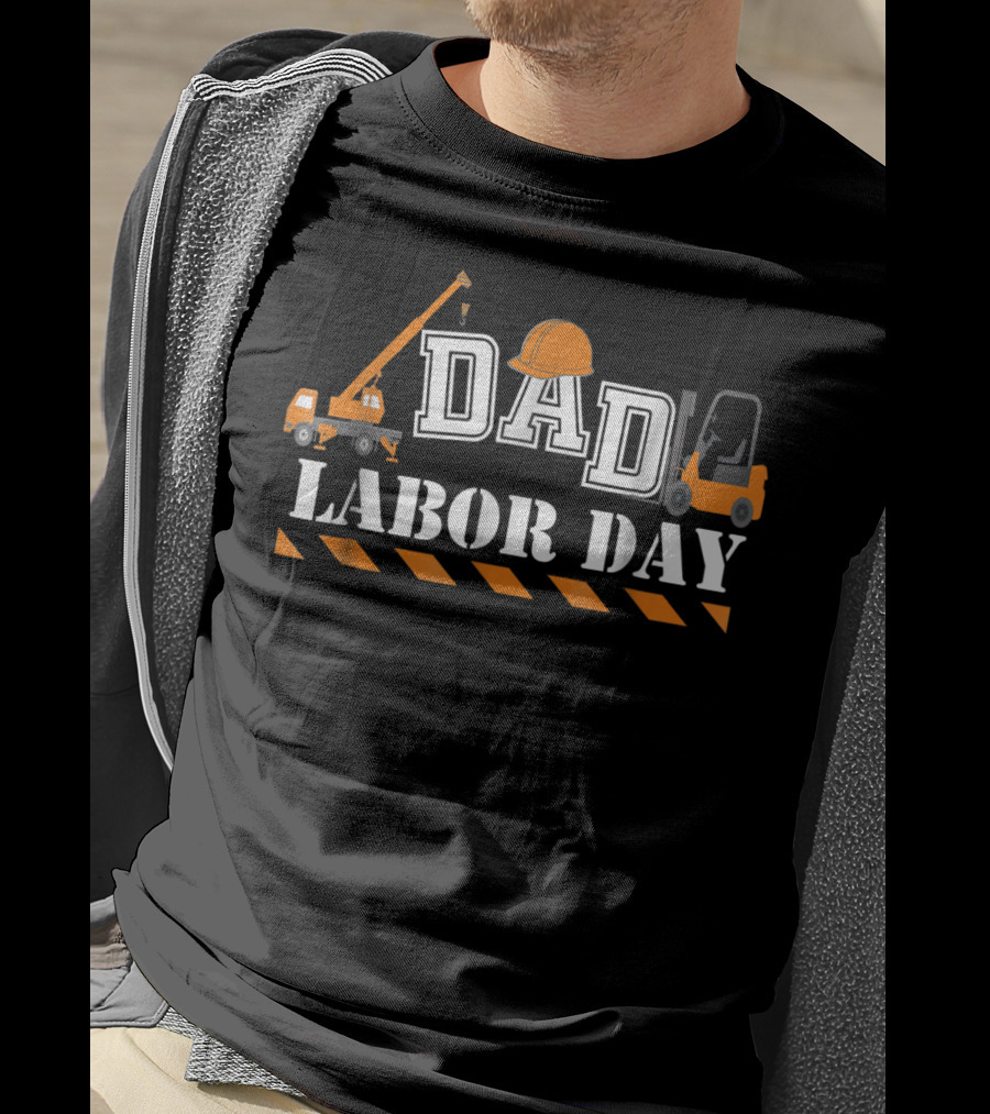 Dad Labor Day With Construction Tools And Machinery T-Shirt