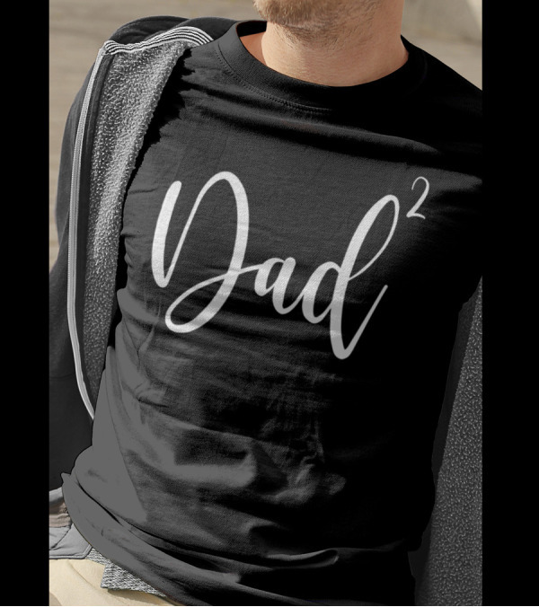 Dad Squared Dad2 For Father Of 268 T-Shirt
