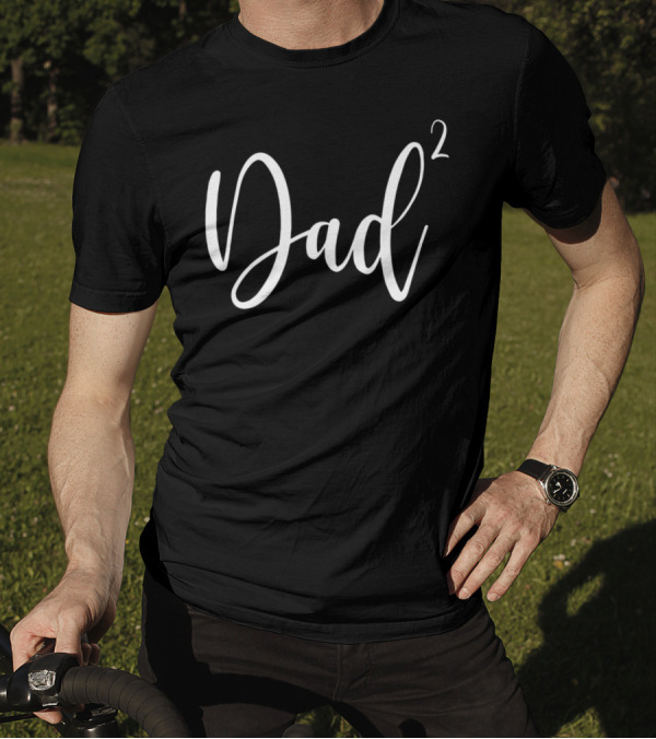 Dad Squared Dad2 For Father Of 268 T-Shirt