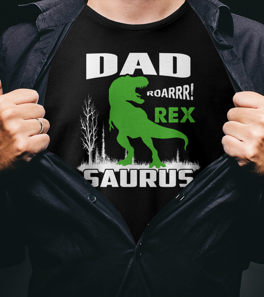 Dad Roarrr Rex Saurus T-Shirt