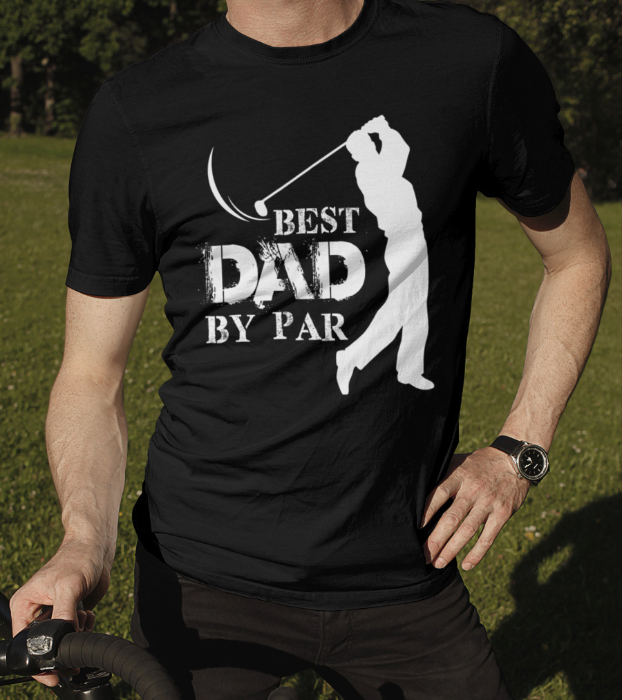 Father's Day Best Dad By Par Funny Golf Lover T-Shirt