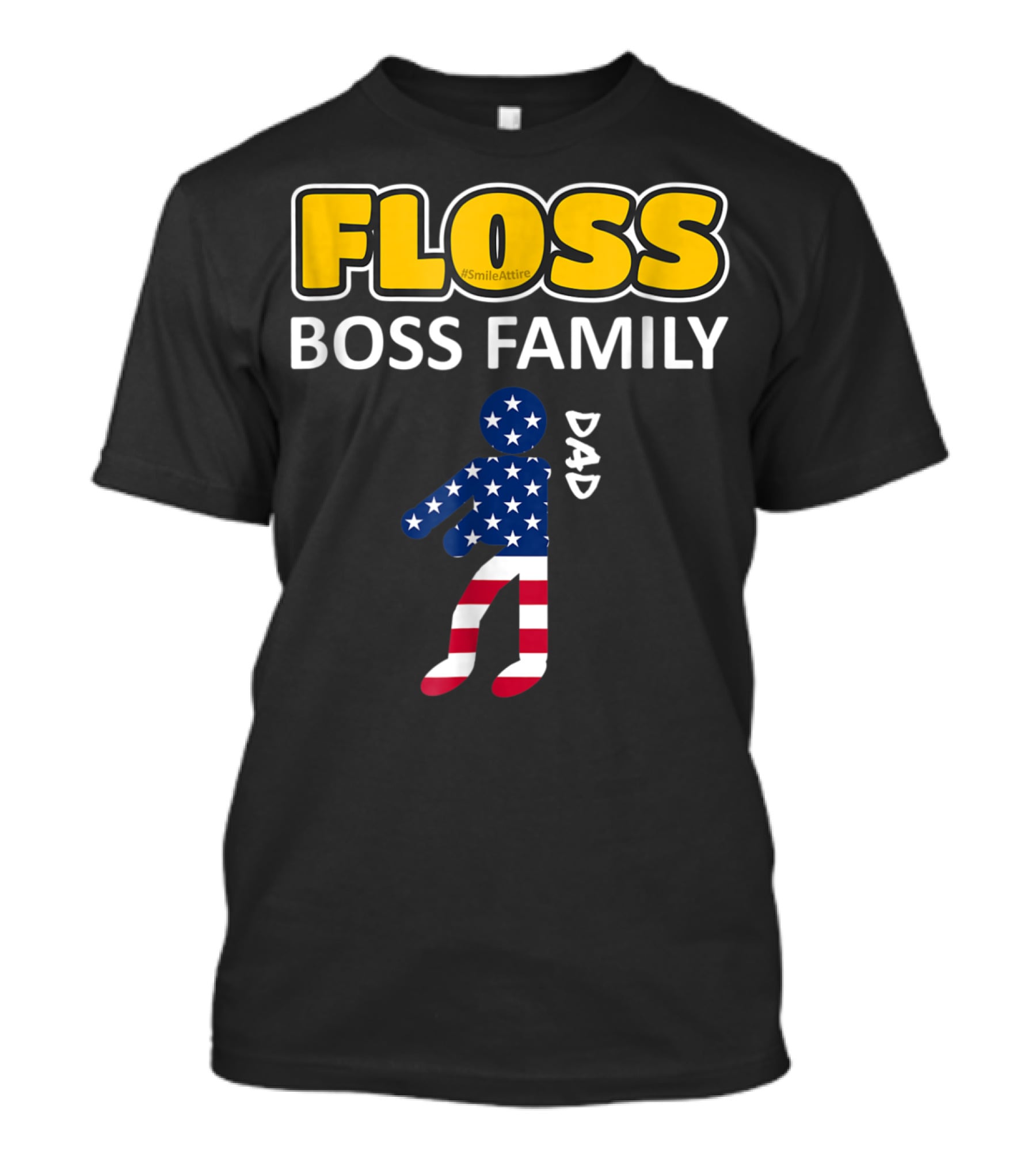 FLOSS Boss Family Dance Dad USA Flag Flossing#SmileAttire T-Shirt