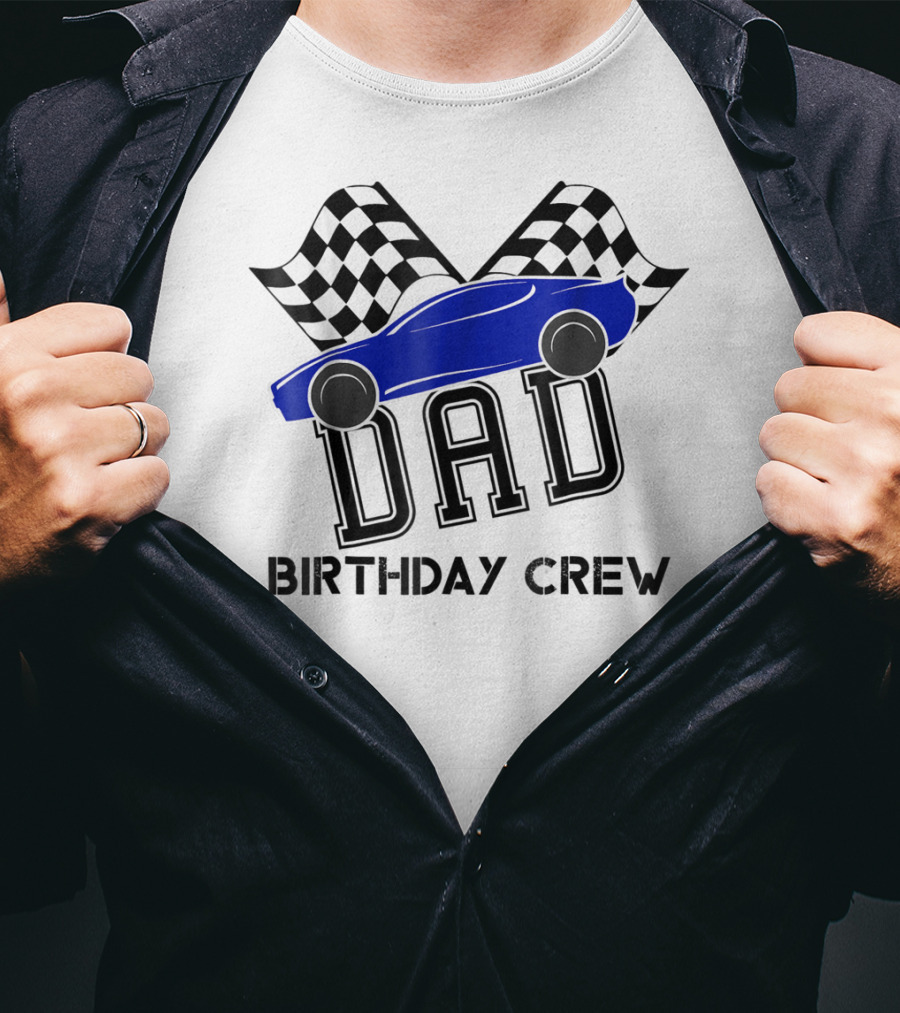DAD Birthday Crew Super Race Car Kids Party Checkered Flags T-Shirt