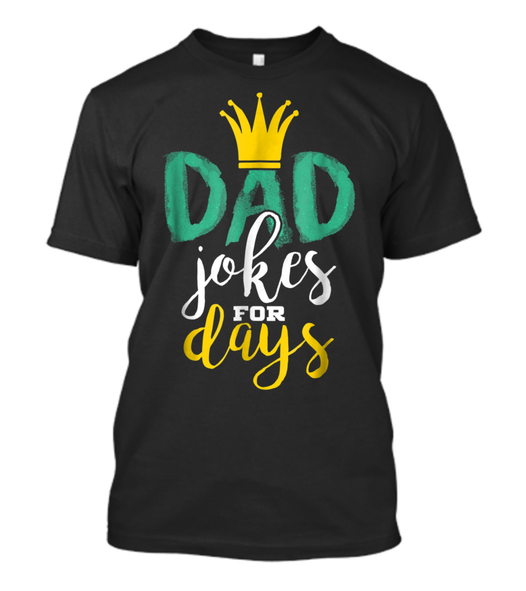 Dad Jokes For Days Cute Funny Crown T-Shirt