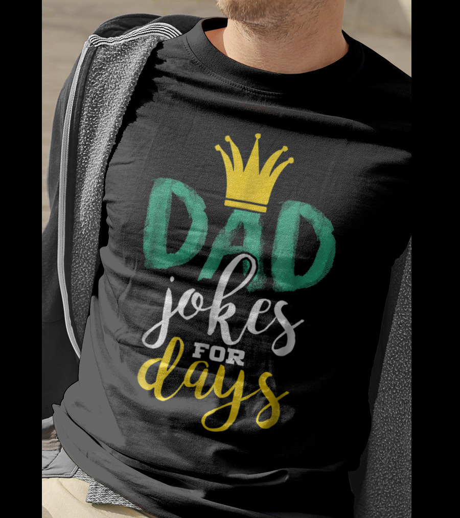 Dad Jokes For Days Cute Funny Crown T-Shirt