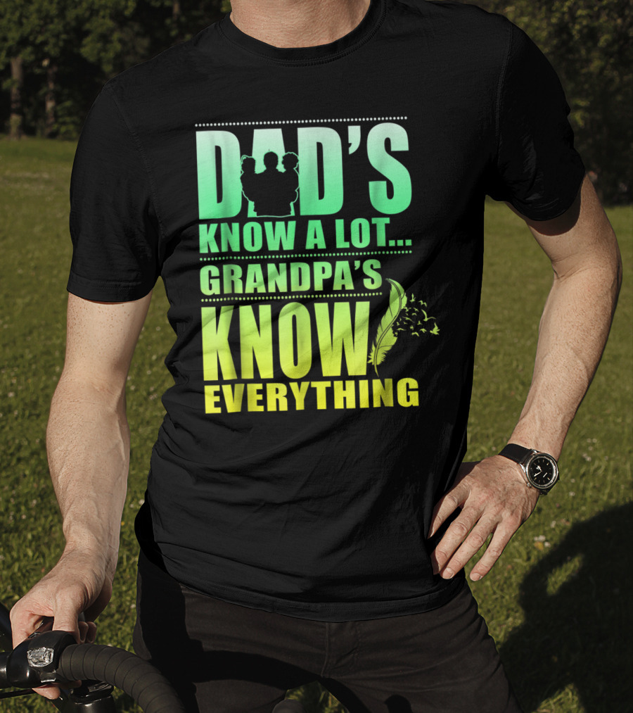 Dad's Know A Lot Grandpa's Know Everything Feather T-Shirt