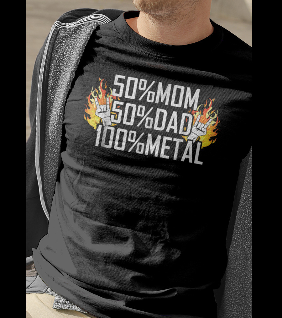 50% Mom 50% Dad 100% Metal Fire Hand Rock25 T-Shirt
