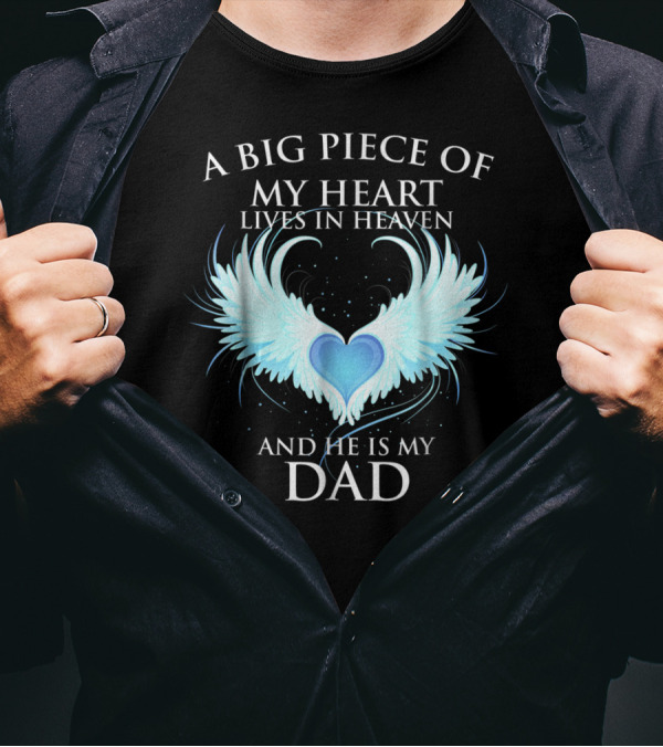 A Big Piece Of My Heart Lives In Heaven And He Is My Dad With Angel Wings Heart T-Shirt