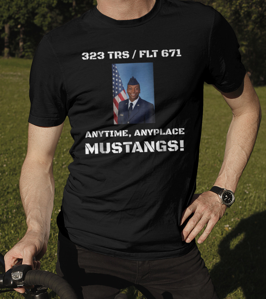 323 TRS / FLT 671 Anytime Anyplace Mustangs Airman Copeland Graduation Dad74 T-Shirt