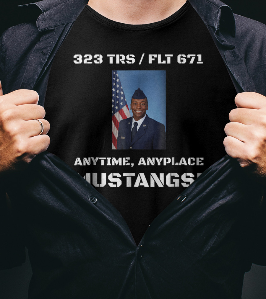 323 TRS / FLT 671 Anytime Anyplace Mustangs Airman Copeland Graduation Dad74 T-Shirt
