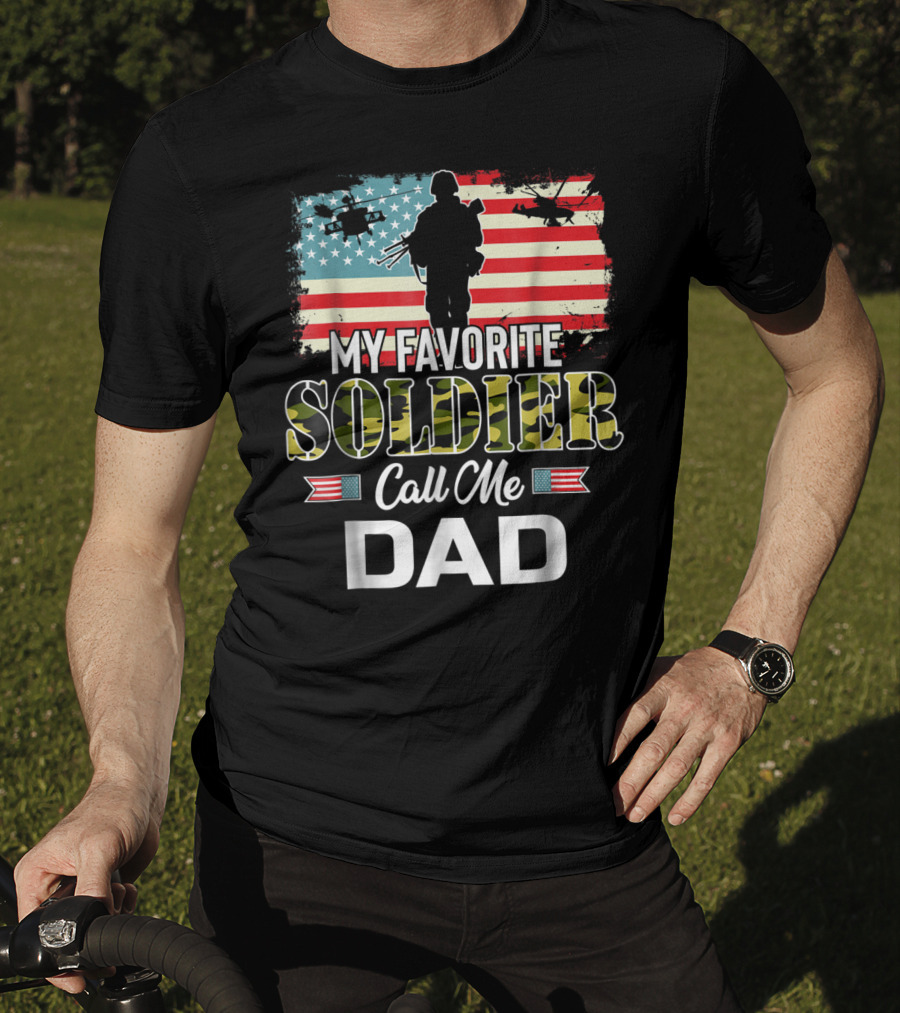 Army Veteran My Favorite Soldier Call Me Dad American Flag Helicopters T-Shirt