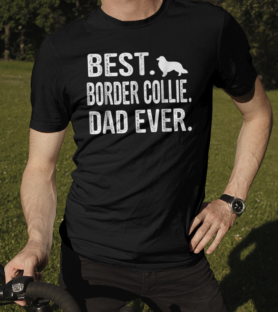 Best Border Collie Dad Ever Dog T-Shirt