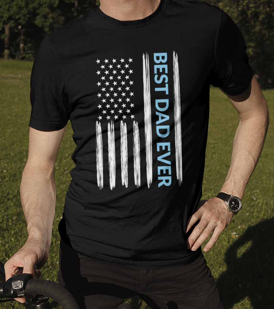 Best Dad Ever American Flag T-Shirt