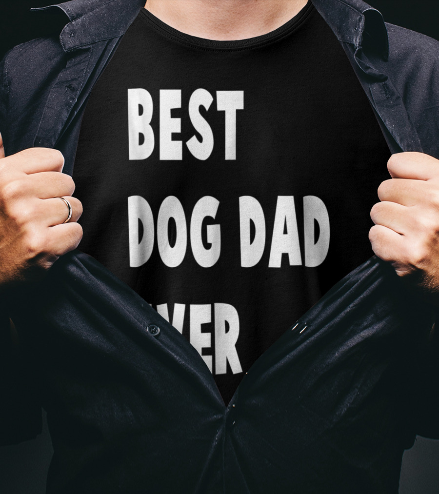 Best Dog Dad Ever Fathers Day Gift T-Shirt