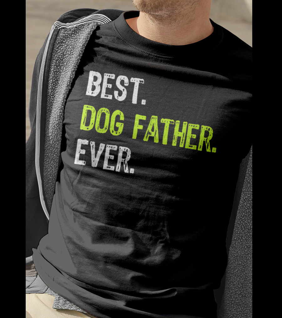 Best Dog Father Ever Fun Design For Dog Lovers T-Shirt