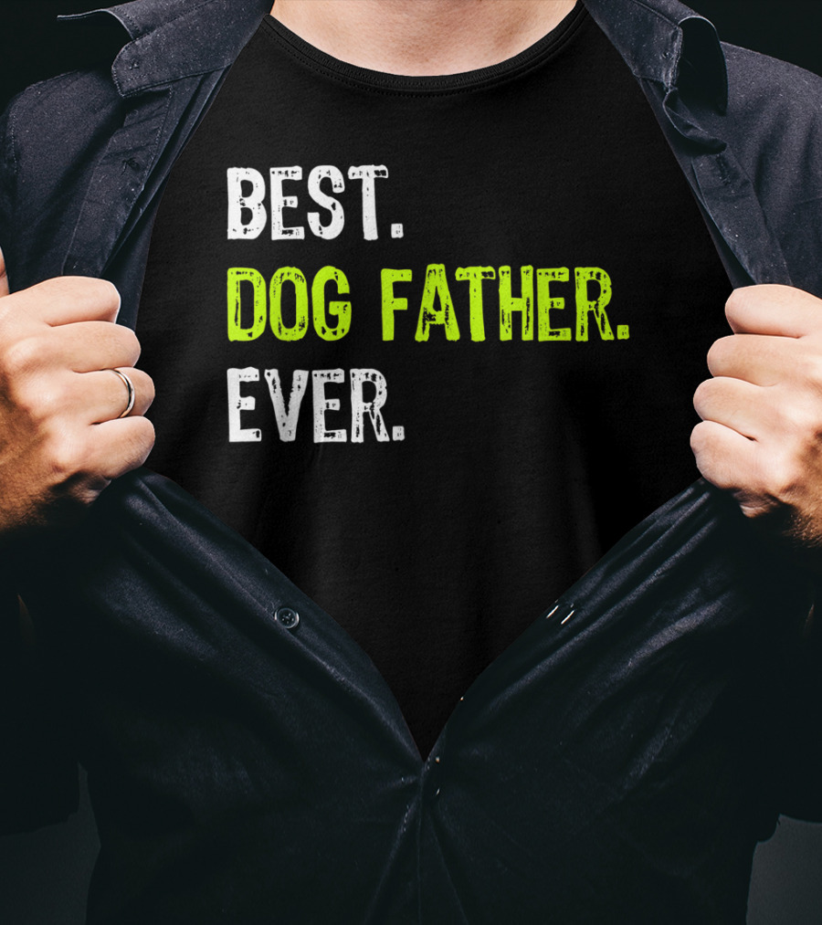 Best Dog Father Ever Fun Design For Dog Lovers T-Shirt